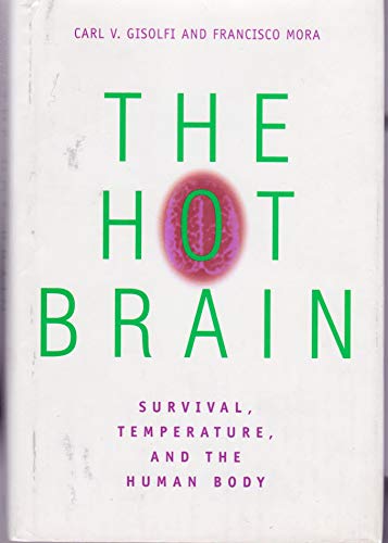 The Hot Brain: Survival, Temperature, and the Human Body - Click to Buy