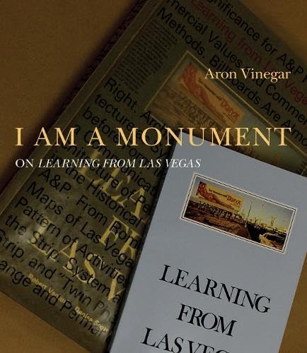I Am a Monument: On Learning from Las Vegas - Click to Buy