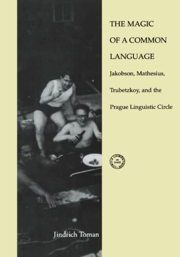 The Magic of a Common Language: Jakobson, Mathesius, Trubetzkoy, and the Prague Linguistic Circle - Click to Buy