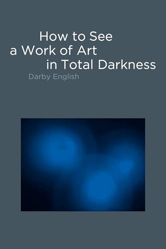 How to See a Work of Art in Total Darkness - Click to Buy