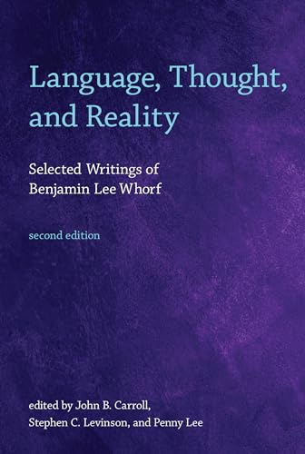 Language, Thought, and Reality – Selected Writings of Benjamin Lee Whorf 2ed (The MIT Press) - Click to Buy