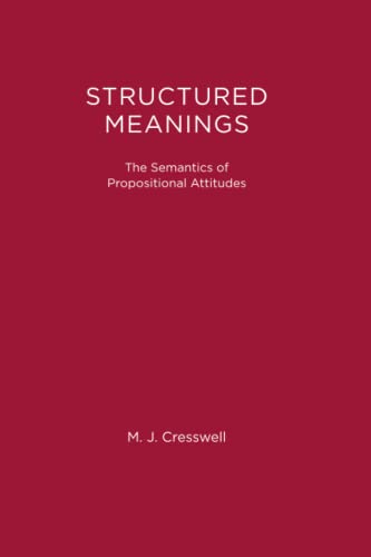 Structured Meanings: The Semantics of Propositional Attitudes - Click to Buy