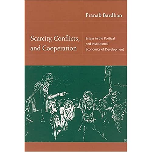 Scarcity, Conflicts, And Cooperation: Essays In The Political and Institutional Economics Of Development - Click to Buy