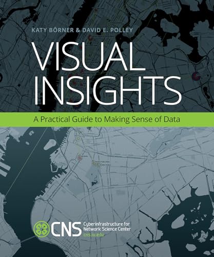 Visual Insights: A Practical Guide to Making Sense of Data - Click to Buy