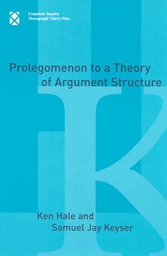 Prolegomenon to a Theory of Argument Structure (Linguistic Inquiry Monographs) - Click to Buy