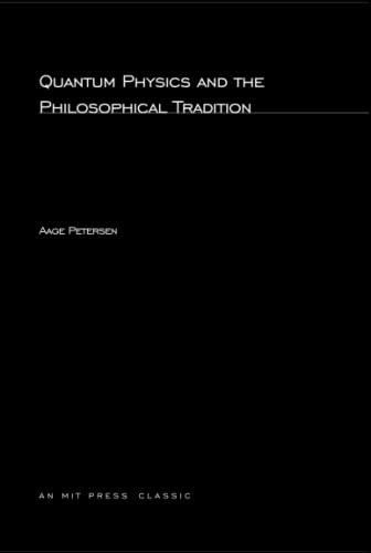 Quantum Physics and the Philosophical Tradition (MIT Press Classics)