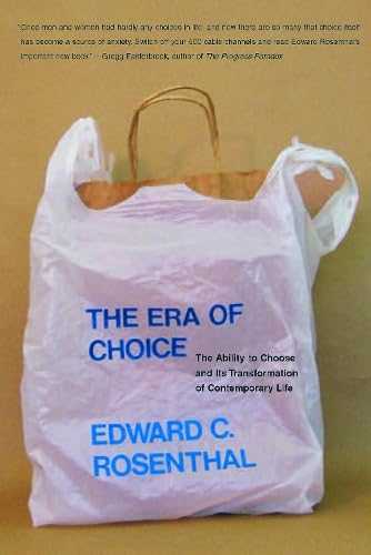 The Era of Choice: The Ability to Choose And Its Transformation of Contemporary Life (A Bradford Book) - Click to Buy