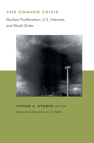 The Coming Crisis: Nuclear Proliferation, U.S. Interests, and World Order (BCSIA Studies in International Security) (Belfer Center Studies in International Security)