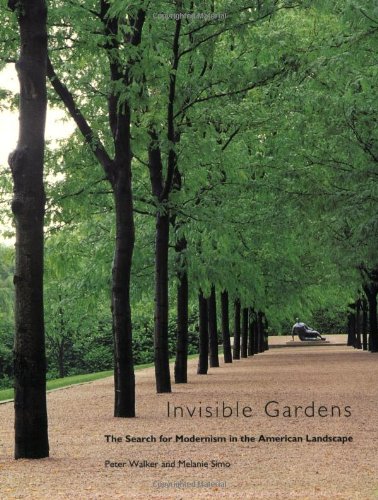 Invisible Gardens – The Search for Modernism in The American Landscape (Paper) - Click to Buy