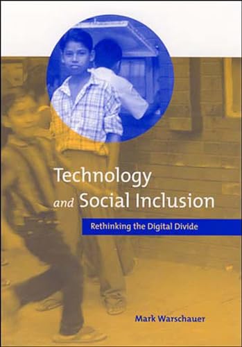 Technology and Social Inclusion: Rethinking the Digital Divide (Mit Press)
