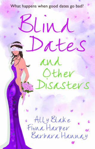 Blind Dates and Other Disasters: The Wedding Wish / Blind-Date Marriage / The Blind Date Surprise - Click to Buy
