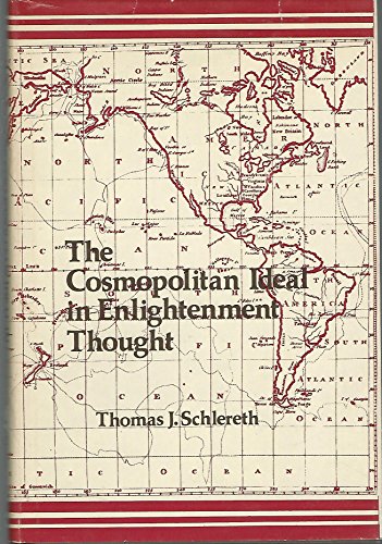 The Cosmopolitan Ideal in Enlightenment Thought, Its Form and Function in the Ideas of Franklin, Hume, and Voltaire, 1694-1790 - Click to Buy