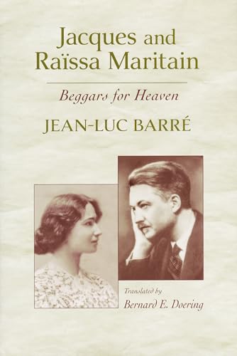 Jacques And Raissa Maritain: Beggars For Heaven - Click to Buy