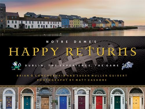 Notre Dame's Happy Returns: Dublin, the Experience, the Game - Click to Buy