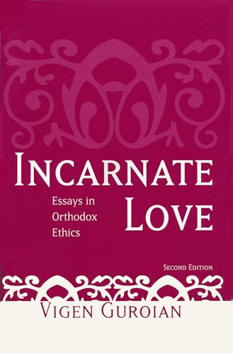 Incarnate Love: Essays in Orthodox Ethics, Second Edition - Click to Buy