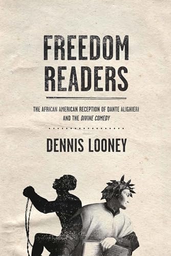Freedom Readers: The African American Reception of Dante Alighieri and the Divine Comedy - Click to Buy