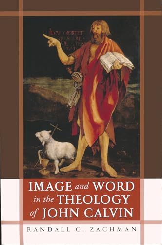 Image and Word in the Theology of John Calvin - Click to Buy