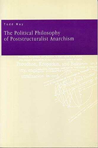 The Political Philosophy of Poststructuralist Anarchism - Click to Buy