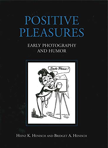 Positive Pleasures: Early Photography and Humor - Click to Buy