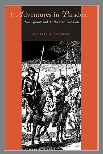Adventures in Paradox: Don Quixote and the Western Tradition (Penn State Studies in Romance Literatures) - Click to Buy