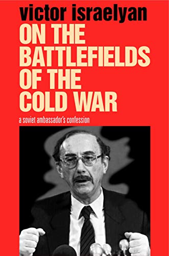On the Battlefields of the Cold War: A Soviet Ambassador's Confession - Click to Buy