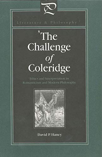 The Challenge of Coleridge: Ethics and Interpretation in Romanticism and Modern Philosophy (Literature and Philosophy) - Click to Buy