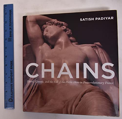 Chains: David, Canova, and the Fall of the Public Hero in Postrevolutionary France - Click to Buy
