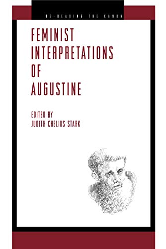 Feminist Interpretations of Augustine (Re-Reading the Canon)