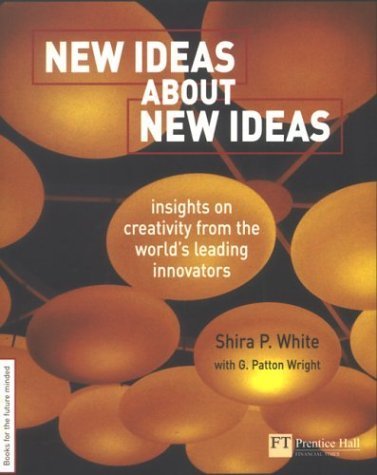 New Ideas About New Ideas: Insights on Creativity from the World's Leading Innovators - Click to Buy