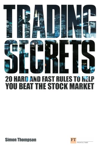 Trading Secrets: 20 hard and fast rules to help you beat the stock market - Click to Buy