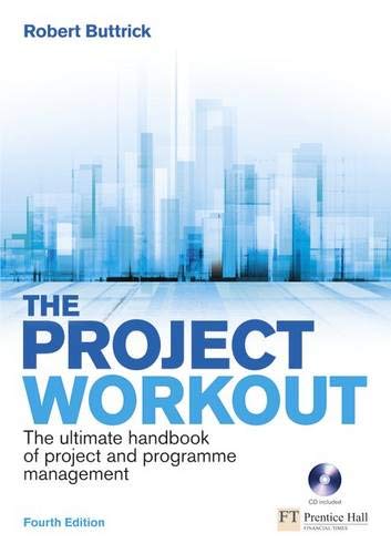 The Project Workout: The Ultimate Handbook of Project and Programme Management - Click to Buy