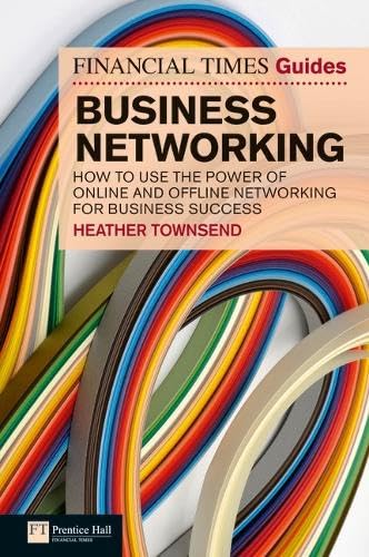 Business Networking: How to Use the Power of Online and Offline Networking for Business Success (Financial Times Guides) - Click to Buy