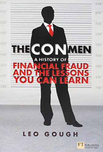 The Con Men: A History of Financial Fraud and the Lessons You Can Learn (Financial Times) - Click to Buy