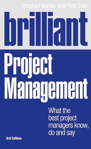 Brilliant Project Management: What the best project managers know, do and say (3rd Edition) - Click to Buy