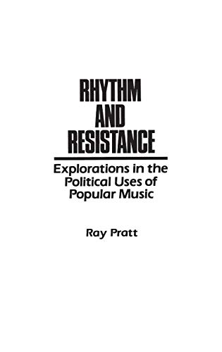 Rhythm and Resistance: Explorations in the Political Uses of Popular Music - Click to Buy