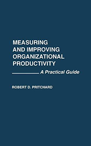 Measuring and Improving Organizational Productivity: A Practical Guide - Click to Buy