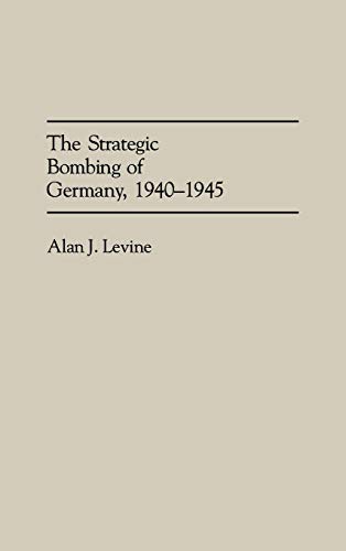 The Strategic Bombing of Germany, 1940-1945 - Click to Buy