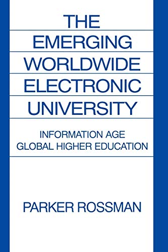 The Emerging Worldwide Electronic University: Information Age Global Higher Education (Praeger Studi) - Click to Buy