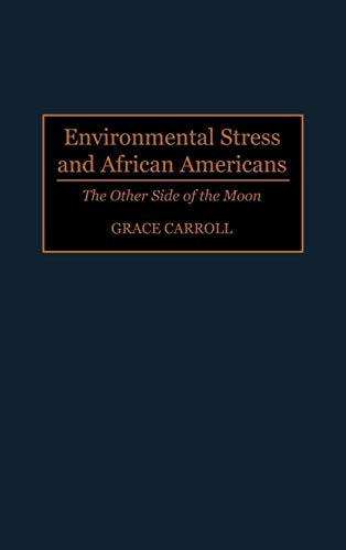 Environmental Stress and African Americans: The Other Side of the Moon - Click to Buy