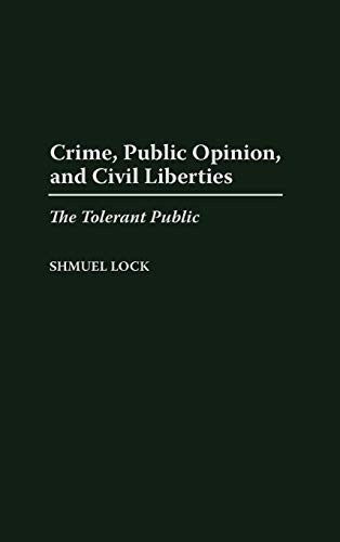Crime, Public Opinion, and Civil Liberties: The Tolerant Public - Click to Buy
