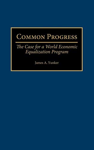 Common Progress: The Case for a World Economic Equalization Program - Click to Buy