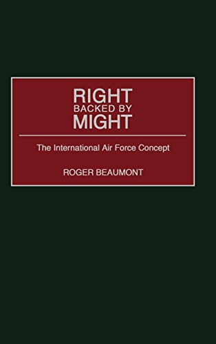 Right Backed by Might: The International Air Force Concept - Click to Buy