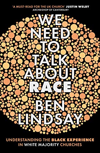 We Need To Talk About Race: Understanding the Black Experience in White Majority Churches - Click to Buy