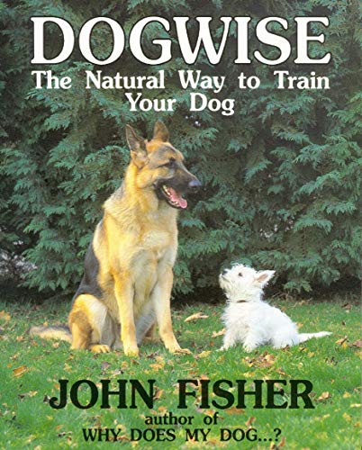 Dogwise: The Natural Way to Train Your Dog