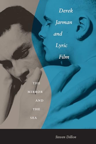 Derek Jarman and Lyric Film: The Mirror and the Sea - Click to Buy