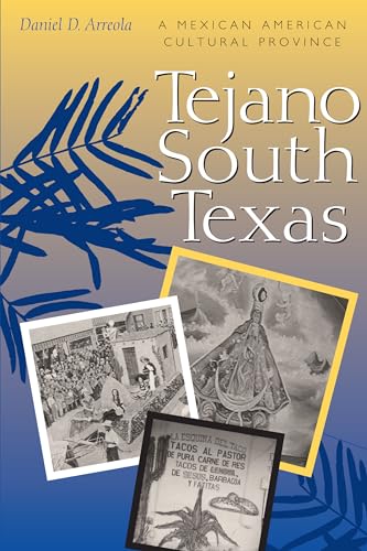 Tejano South Texas: A Mexican American Cultural Province (Jack and Doris Smothers Series in Texas History, Life, and Culture, No. 5) - Click to Buy
