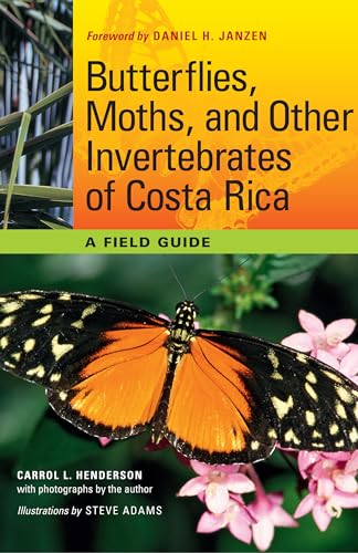 Butterflies, Moths, and Other Invertebrates of Costa Rica: A Field Guide (Corrie Herring Hooks Series) - Click to Buy