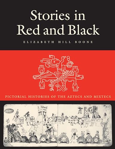 Stories in Red and Black: Pictorial Histories of the Aztecs and Mixtecs - Click to Buy