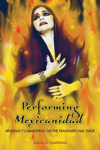 Performing Mexicanidad: Vendidas y Cabareteras on the Transnational Stage - Click to Buy