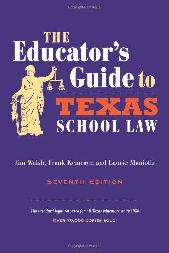 The Educator's Guide to Texas School Law: Seventh Edition - Click to Buy